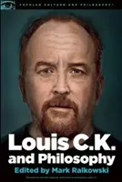 Louis C.K. és a filozófia: K. K.: Nem lehetsz unatkozó - Louis C.K. and Philosophy: You Don't Get to Be Bored