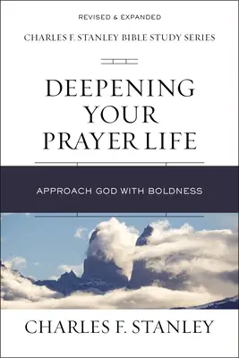 Az imaélet elmélyítése: Közeledj Istenhez bátran - Deepening Your Prayer Life: Approach God with Boldness