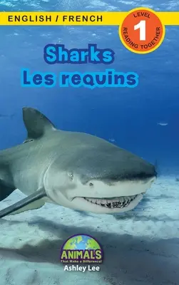 Cápák / Les requins: Kétnyelvű (angol / francia) (Anglais / Franais) Animals That Make a Difference! (Engaging Readers, 1. szint) - Sharks / Les requins: Bilingual (English / French) (Anglais / Franais) Animals That Make a Difference! (Engaging Readers, Level 1)