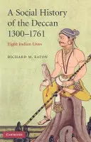 A Dekkán társadalomtörténete, 1300-1761 - A Social History of the Deccan, 1300-1761