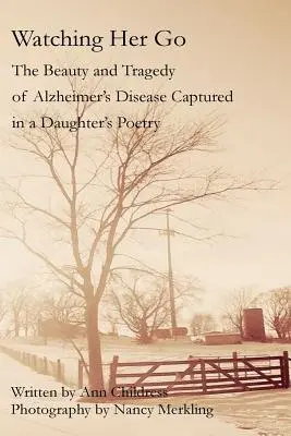 Watching Her Going: Az Alzheimer-kór szépsége és tragédiája egy lánya verseiben megörökítve - Watching Her Go: The Beauty and Tragedy of Alzheimer's Disease Captured in a Daughter's Poetry
