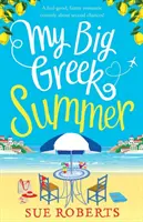 Az én nagy görög nyaram: A feel good funny romantic comedy about second chances! - My Big Greek Summer: A feel good funny romantic comedy about second chances!