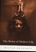 A modern élet írója: Charles Baudelaire-ről szóló esszék - The Writer of Modern Life: Essays on Charles Baudelaire