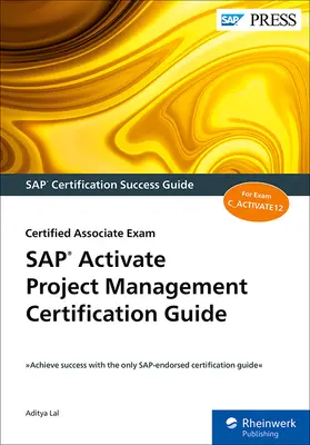 SAP Activate projektmenedzsment tanúsítási útmutató: Certified Associate Exam - SAP Activate Project Management Certification Guide: Certified Associate Exam