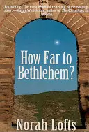 Milyen messze van Betlehem? - How Far to Bethlehem?