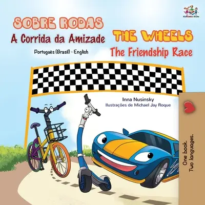 The Wheels - The Friendship Race (portugál-angol kétnyelvű könyv - brazil) - The Wheels - The Friendship Race (Portuguese English Bilingual Book - Brazilian)