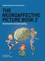 A neuroaffektív képeskönyv 2.: Szocializáció és személyiség - The Neuroaffective Picture Book 2: Socialization and Personality