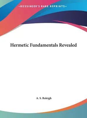 A hermetikus alapok feltárása - Hermetic Fundamentals Revealed