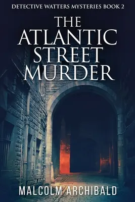 Az Atlantic Street-i gyilkosság - The Atlantic Street Murder