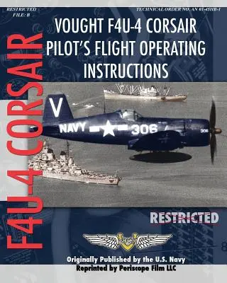 Vought F4U-4 Corsair Pilot's Flight Operating Instructions (Vought F4U-4 Corsair pilóta repülési utasításai) - Vought F4U-4 Corsair Pilot's Flight Operating Instructions