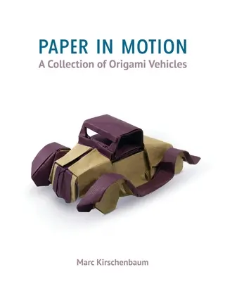 Papír mozgásban: Origami járművek gyűjteménye - Paper in Motion: A Collection of Origami Vehicles