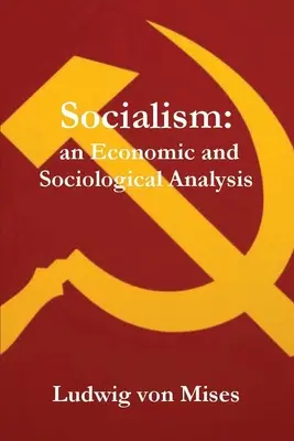 A szocializmus: Egy gazdasági és szociológiai elemzés - Socialism: An Economic and Sociological Analysis