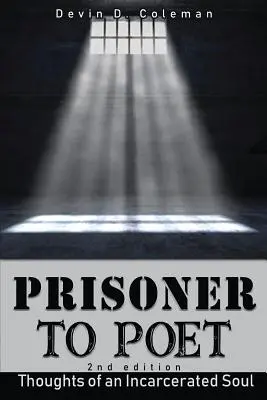 Fogolyból költő: Thoughts of an Incarcerated Soul - Prisoner to Poet: Thoughts of an Incarcerated Soul