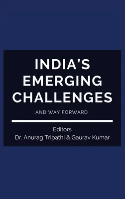 India kialakulóban lévő kihívásai és a jövő útja - India's Emerging Challenges and Way Forward