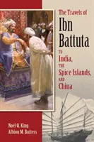 Ibn Battuta utazásai: Battuta Battuta: Indiába, a Fűszer-szigetekre és Kínába - The Travels of Ibn Battuta: To India, the Spice Islands, and China