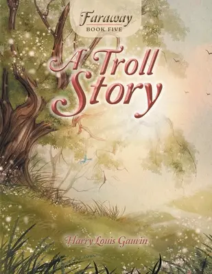 Faraway: Egy troll története - Faraway: Book Five: a Troll Story