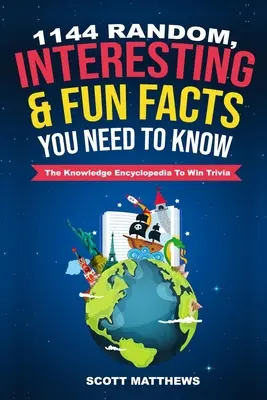 1144 véletlenszerű, érdekes és szórakoztató tény, amit tudnod kell - A tudás enciklopédiája, hogy megnyerd a kvízt - 1144 Random, Interesting and Fun Facts You Need To Know - The Knowledge Encyclopedia To Win Trivia