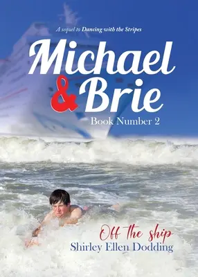 Michael és Brie (a hajóról) 2. könyv: A Dancing With the Stripes folytatása - Michael and Brie (off the Ship) Book Number 2: A Sequel to Dancing With the Stripes