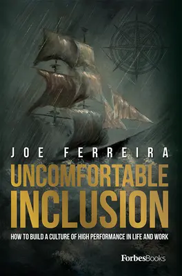 Kényelmetlen befogadás: Hogyan építsük ki a magas teljesítmény kultúráját az életben és a munkában? - Uncomfortable Inclusion: How to Build a Culture of High Performance in Life and Work