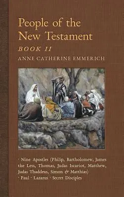 Az Újszövetség emberei, II. könyv: Kilenc apostol, Pál, Lázár és a titkos tanítványok - People of the New Testament, Book II: Nine Apostles, Paul, Lazarus & the Secret Disciples