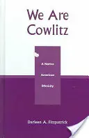 Mi vagyunk Cowlitz: Egy indián etnikum - We Are Cowlitz: A Native American Ethnicity