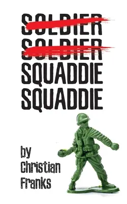 Soldier Soldier Squaddie Squaddie Squaddie - Soldier Soldier Squaddie Squaddie