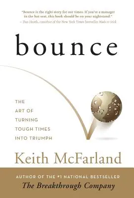 Bounce: A nehéz időket diadalra váltó művészet - Bounce: The Art of Turning Tough Times in Triumph