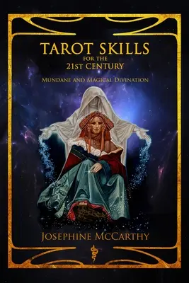 Tarotkészségek a 21. századnak: Világi és mágikus jóslás - Tarot Skills for the 21st Century: Mundane and Magical Divination