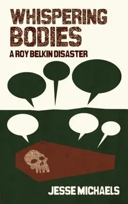 Suttogó testek: A Roy Belkin Disaster - Whispering Bodies: A Roy Belkin Disaster