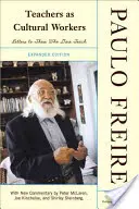 A tanárok mint kulturális munkások: McLaren, Joe L. Kincheloe és Shirley Steinberg új kommentárral bővítve. - Teachers as Cultural Workers: Letters to Those Who Dare Teach with New Commentary by Peter McLaren, Joe L. Kincheloe, and Shirley Steinberg Expanded