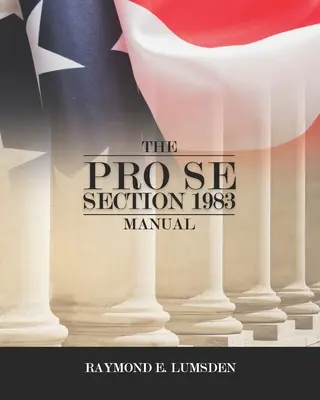 A Pro Se Section 1983 kézikönyv - The Pro Se Section 1983 Manual