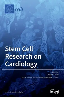 A kardiológiai őssejtkutatás - Stem Cell Research on Cardiology