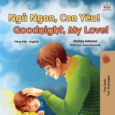 Jó éjt, szerelmem! (Vietnámi angol kétnyelvű gyerekkönyv) - Goodnight, My Love! (Vietnamese English Bilingual Book for Kids)