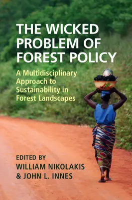 Az erdőpolitika gonosz problémája: Az erdészeti tájak fenntarthatóságának multidiszciplináris megközelítése - The Wicked Problem of Forest Policy: A Multidisciplinary Approach to Sustainability in Forest Landscapes