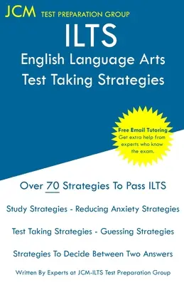 ILTS English Language Arts - Tesztfelvételi stratégiák: ILTS 207 vizsga - Ingyenes online korrepetálás - Új, 2020-as kiadás - A legújabb stratégiák a sikeres vizsgához. - ILTS English Language Arts - Test Taking Strategies: ILTS 207 Exam - Free Online Tutoring - New 2020 Edition - The latest strategies to pass your exam