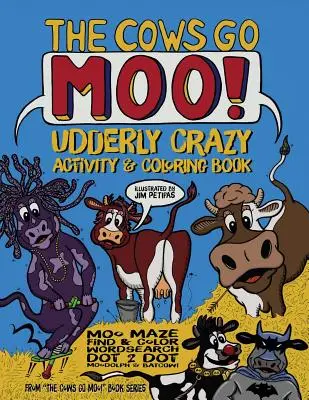 A tehenek múúú! Udderly Crazy Activity & Coloring Book - The Cows Go Moo! Udderly Crazy Activity & Coloring Book