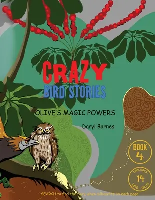 Őrült madaras történetek: Olive varázsereje 4. könyv - Crazy Bird Stories: Olive's Magic Powers Book 4