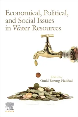 A vízkészletek gazdasági, politikai és társadalmi kérdései - Economical, Political, and Social Issues in Water Resources