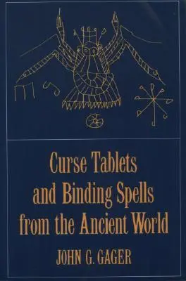 Átoktáblák és kötővarázslatok az ókori világból - Curse Tablets and Binding Spells from the Ancient World