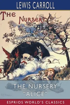 Alice a gyerekszobában (Esprios Classics) - The Nursery Alice (Esprios Classics)