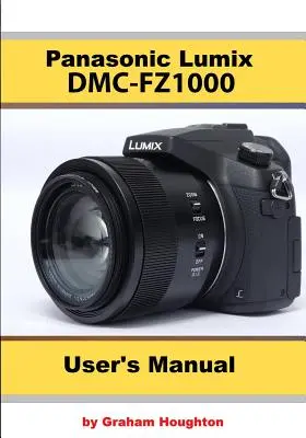 A Panasonic DMC-Fz1000 felhasználói kézikönyve - The Panasonic DMC-Fz1000 User's Manual