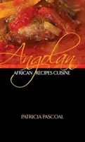 Angolai afrikai receptek konyhája - Angolan African Recipe Cuisine