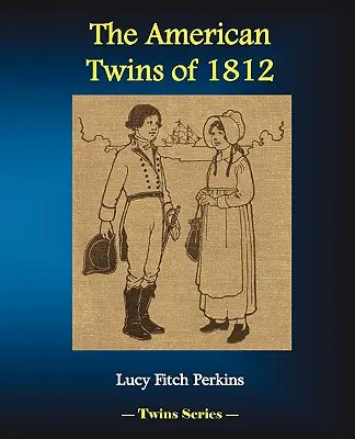 Az 1812-es amerikai ikrek - The American Twins of 1812