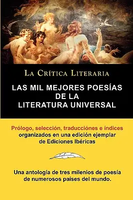 Las Mil Mejores Poesias de La Literatura Universal, Coleccion La Critica Literaria Por El Celebre Critico Literario Juan Bautista Bergua, Ediciones Ibericas, Ediciones Ib - Las Mil Mejores Poesias de La Literatura Universal, Coleccion La Critica Literaria Por El Celebre Critico Literario Juan Bautista Bergua, Ediciones Ib