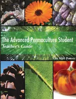 A haladó permakultúra tanuló tanári kézikönyve - The Advanced Permaculture Student Teacher's Guide