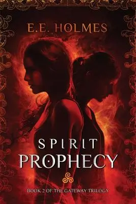 Duchovní proroctví: Druhá kniha trilogie Brána - Spirit Prophecy: Book 2 of The Gateway Trilogy