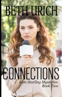 Kapcsolatok: Kate Starling Rejtélyek második könyve - Connections: Kate Starling Mysteries Book Two