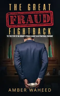 A nagy csalás elleni küzdelem: Egy nő igaz története a nemzetközi bűnözési hullám elleni küzdelemről - The Great Fraud Fightback: The true story of one woman's struggle against an international crimewave