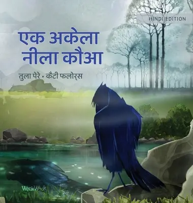 एक अकेला नीला कौआ: Hindi kiadás: Az egyetlen kék varjú - एक अकेला नीला कौआ: Hindi Edition of The Only Blue Crow