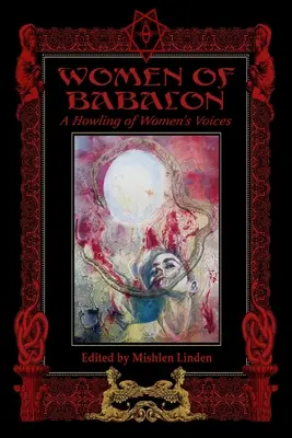 Babalon asszonyai: Női hangok üvöltése - Women of Babalon: A Howling of Women's Voices
